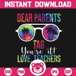 Tie Dye Dear Parents Tag Youre It Svg, Last Day Of School SVG Funny Cut Files For Cricut And Silhouette