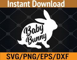 Kids Kids Baby Bunny For Baby Toddler Family Matching Easte Funny Svg, Eps, Png, Dxf, Digital Download