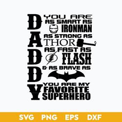 Dadday You Are As Samrt As Ironman As strong Thor As Fast As Flash Svg, Favorite Superhero Svg