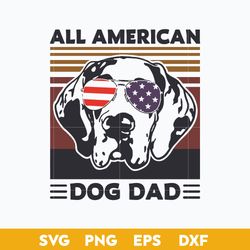 All American Dog Dad Svg, Dog Dad Svg, Father's Day Svg, Png Dxf Eps File