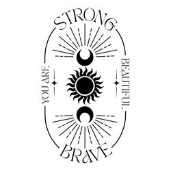 You Are Beautiful, Strong, Brave SVG Cricut For Files Design