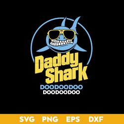 Daddy Shark Svg, Dad Shark Svg, Father's Day Svg, Png Dxf Eps Digital File