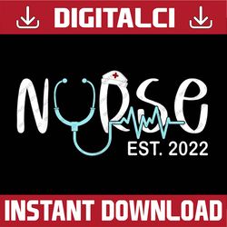 Nurse Est 2022 RN Nursing School Graduation Graduate BSN Last Day Of School PNG Sublimation Design