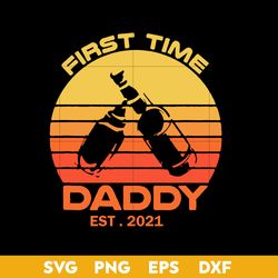 Fist Time Daddy Est 2021 Svg, Father's Day Svg, Png Dxf Eps File