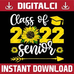 Class Of 2022 Senior Sunflower, Graduation Last Day Of School PNG Sublimation Design