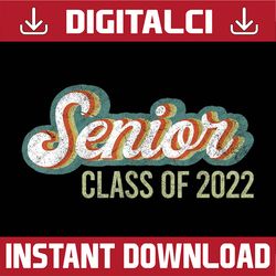 Funny Graduation Senior 2022, Class Of 2022 Graduating Last Day Of School PNG Sublimation Design