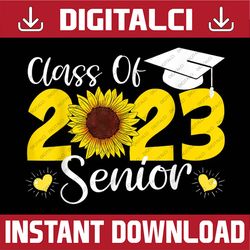 Sunflower Graduation - Senior Class of 2023 Graduate 23 Last Day Of School PNG Sublimation Design
