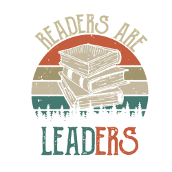 Readers are Leaders SVG Cut File for Cricut or Silhouette, Teacher shirt Svg Design, Book Lover Svg Decal, Back to Schoo