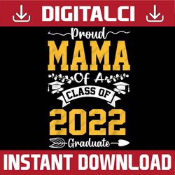 Proud Mama of Class of 2022 Graduate Senior 22 Last Day Of School PNG Sublimation Design