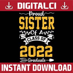 Proud Sister of Class of 2022 Graduate Senior 22 Last Day Of School PNG Sublimation Design