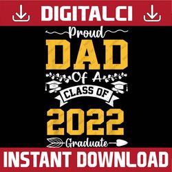 Proud Dad of Class of 2022 Graduate Senior 22 Last Day Of School PNG Sublimation Design