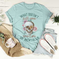 what doesn't kill you tee