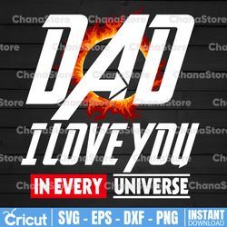 Dad I Love You In Every Universe Svg, Superhero Dad, Father's Day Svg, Fathers Day Gift