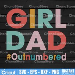 Retro Vintage Girl Dad Outnumbered Svg, Funny Fathers Day Svg, Dad of girls svg, Outnumbered svg, girl dad svg