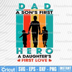 Dad Hero A Daughter's First Love Svg, A Son's First Hero, Fathers Day SVG Fathers Day Gift Dad, SVG cut file for Cricut,