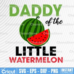Watermelon Daddy Design Svg, Daddy Of The Little Watermelon Svg, New Dad Svg, Cool Dad Svg, Father's Day Svg