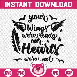 Your wings were ready but our Hearts Were not SVG, Memorial SVG, Png, Eps, Dxf, Cricut, Cut Files, Silhouette Files, Dow