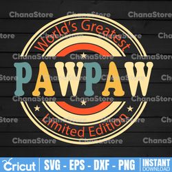 World's Greatest Pawpaw Limited Edition Svg, Father's Day 2022 Svg, Pawpaw svg, Pawpaw Saying svg, Grandpa svg