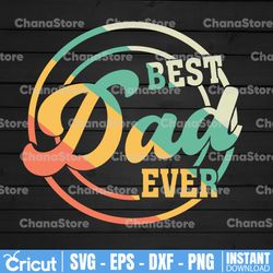 Best Dad Ever Svg, Father Daddy Father's Day Svg, Fathers Day, Straight Outta SVG, Dad SVG, Vector, Clip Art, Png, Jpg,