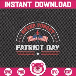 Never Forget 911 SVG, Patriot Day September 911 USA Flag SVG, 20th Anniversary Never Forget Patriot Day, Svg Cut Files f