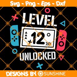 Level 12 Unlocked Birthday Svg, Level 12 Unlocked Svg, Birthday Boy Gamer Svg, 12 years Old Gamer Shirt Svg