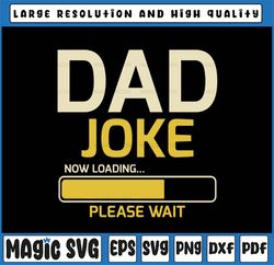 Dad Joke Loading Svg, Father's Day Svg, Dad Humour Dad Day Svg, Father's Day, Digital Download
