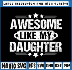 Awesome Like My Daughter Svg, Dad Daughter Svg, Dad of Daughters Svg, Father's Day, Digital Download