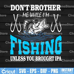 Don't bother me I'm fishing SVG is a funny Cut File | Cricut | Digital Files