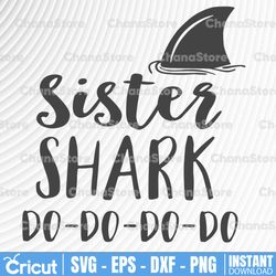 Sister Shark svg, sister svg, Do-Do-Do-Do svg, Shark svg, Funny svg, Clipart, Svg, Eps, Png, Jpg, Dxf, Pdf