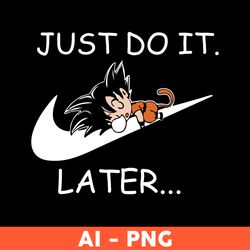 Son Goku Nike Png, Nike Just Do It Later Png, Son Goku Png, Nike Logo Png, Sport Brand Png, Ai Digital File - Download
