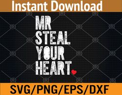Mr. Steal Your Heart Valentines Day Men Boys Kids Svg, Eps, Png, Dxf, Digital Download