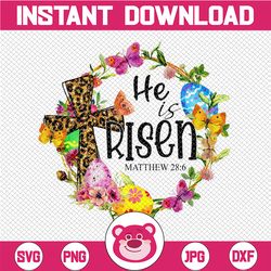 He is Risen PNG, Easter, Floral Sublimation Design Downloads, Matthew 28 6,