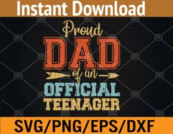 Proud Dad of an official Teenager Svg, Eps, Png, Dxf, Digital Download