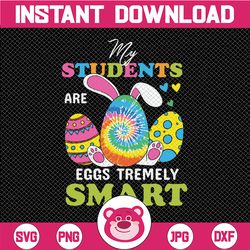 Teacher My Students Are Eggs Tremely Smart PNG, Funny Easter Day PNG, Sublimation Easter Teacher, PNG File, Teacher East