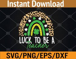 Lucky To Be A Teacher Teacher St Patricks Day Svg, Eps, Png, Dxf, Digital Download