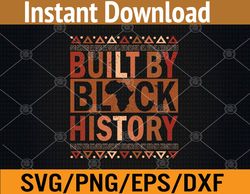 Built By Black History Melanin Black History Month Svg, Eps, Png, Dxf, Digital Download