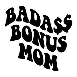 Badass Bonus Mom SVG Stepmom SVG Cricut For Files Design