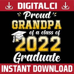 Proud Grandpa of a Class of 2022 Graduate - Graduation 2022 Last Day Of School PNG Sublimation Design