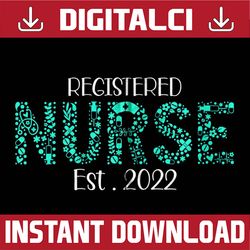 Registered Nurse Est 2022 RN Nursing School Graduation Last Day Of School PNG Sublimation Design