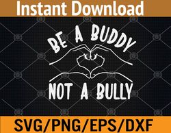Be A Buddy Not A Bully, Anti Bullying Day, Pink Day Svg, Eps, Png, Dxf, Digital Download