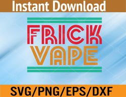 Frick Vape vintage retro Svg, Eps, Png, Dxf, Digital Download