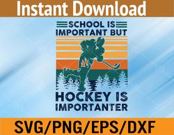 Tu School Is Important But Hockey Is Importanter Svg, Eps, Png, Dxf, Digital Download