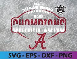 Alabama Crimson Tide 2022 Sugar Bowl Champs Football svg,png, eps,dxf