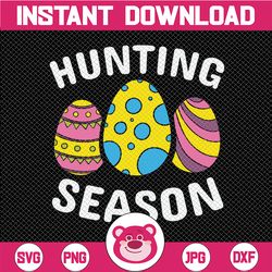 Hunting Season SVG, Digital Download, Svg, Jpeg, Png, Dxf, Eps, Ai, Easter Clipart, Easter Egg Hunt, Eggs