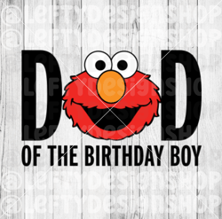 Dad of the Birthday Boy | Elmo | SVG | PNG | Instant Download