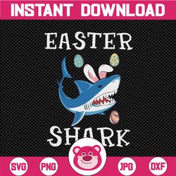 Easter Shark svg, Easter svg, Cute Shark, Shark Boy Girl, PNG Sublimation, Party, Cute Dinosaur, Easter Gift