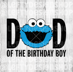 Dad of the Birthday Boy | Cookie Monster | SVG | PNG | Instant Download
