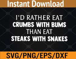 I'd Rather Eat Crumbs Svg, Eps, Png, Dxf, Digital Download