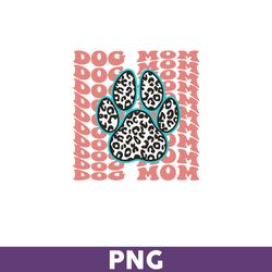 Leopard Dog Mom Png, Mom Png, Leopard Pattern Png, Sublimation Designs, Png files for Cricut, Mother's Day Png -Download