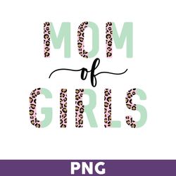 Mom Of Girls Png, Mom Of Girls, Girl Mom, Mama of Girls, Mama Png, Png files for Cricut, Mother's Day Png - Download